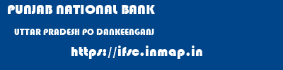 PUNJAB NATIONAL BANK  UTTAR PRADESH PO DANKEENGANJ    ifsc code
